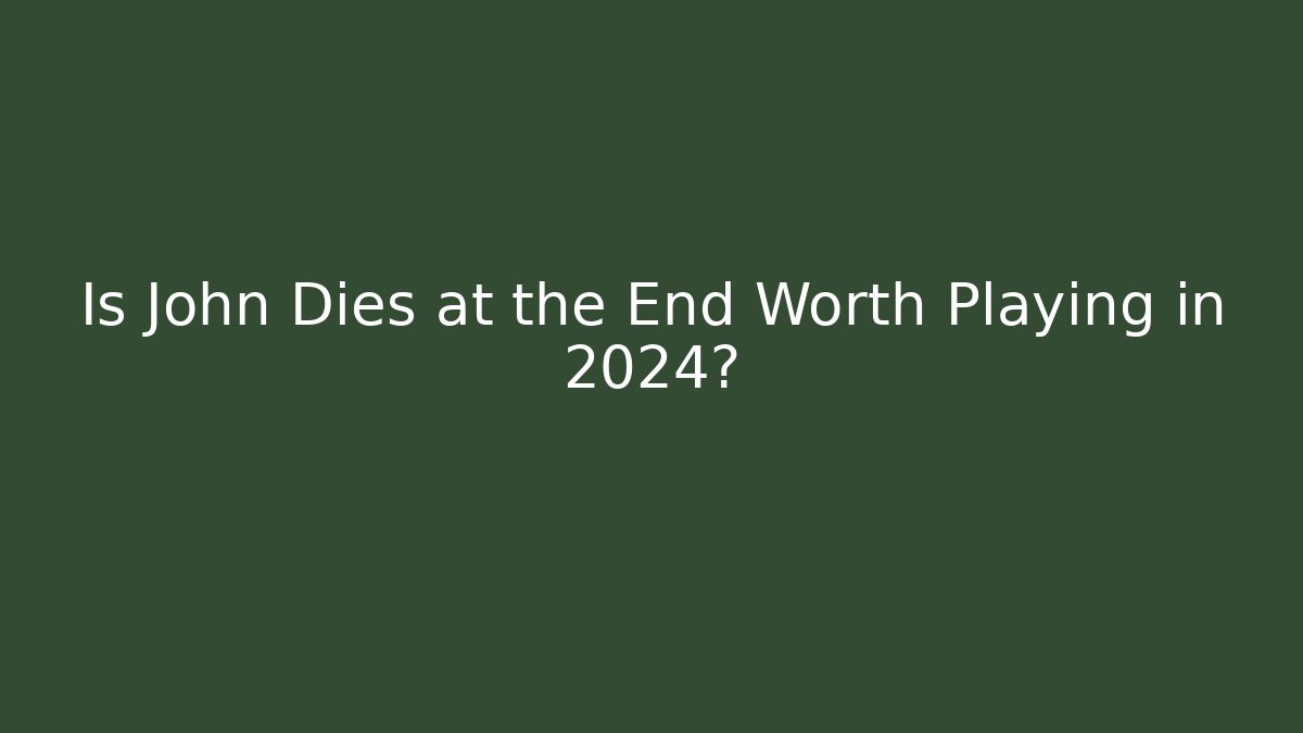 Is John Dies at the End Worth Playing in 2024?