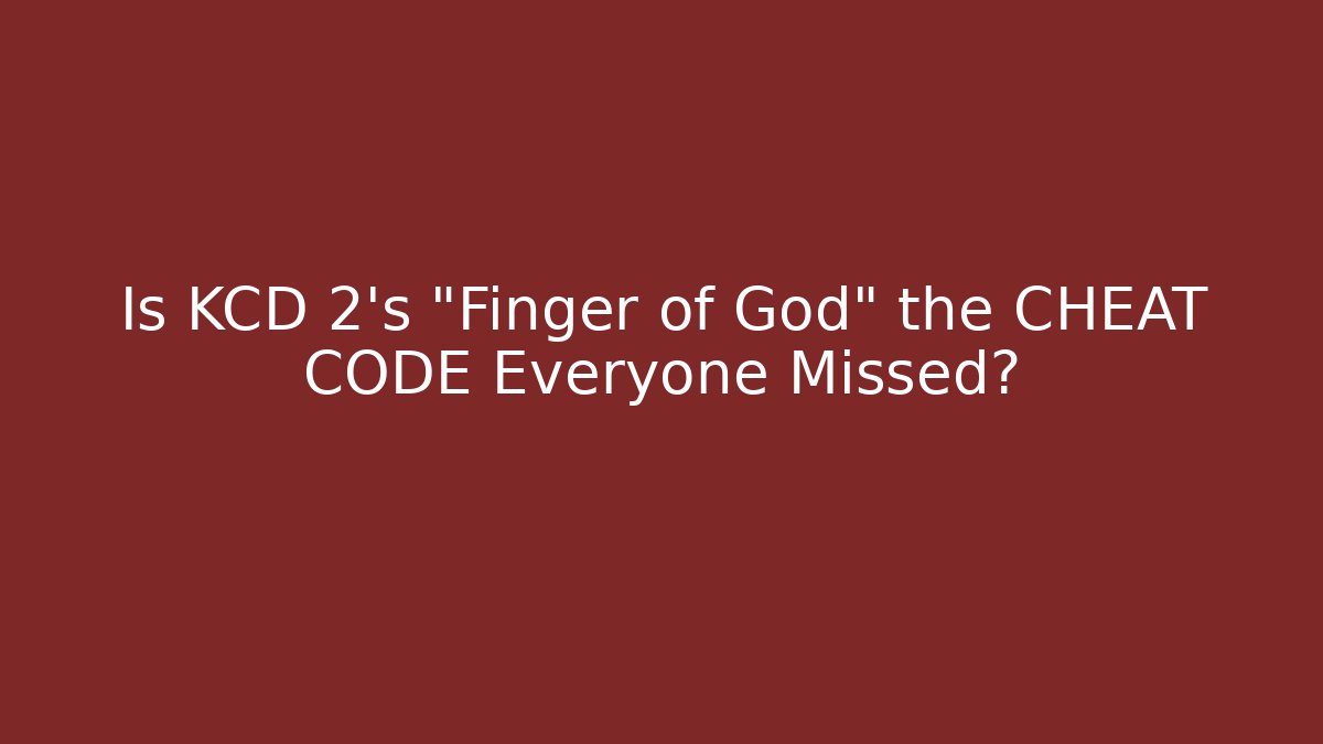 Is KCD 2's "Finger of God" the CHEAT CODE Everyone Missed?