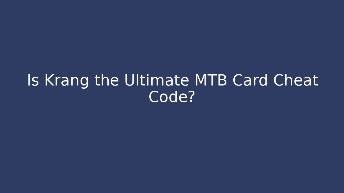 Is Krang the Ultimate MTB Card Cheat Code? - Create More Assets