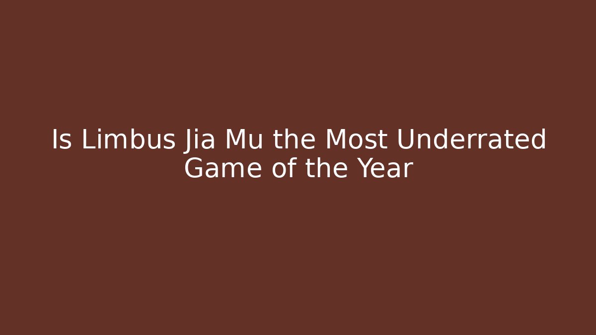 Is Limbus Jia Mu the Most Underrated Game of the Year