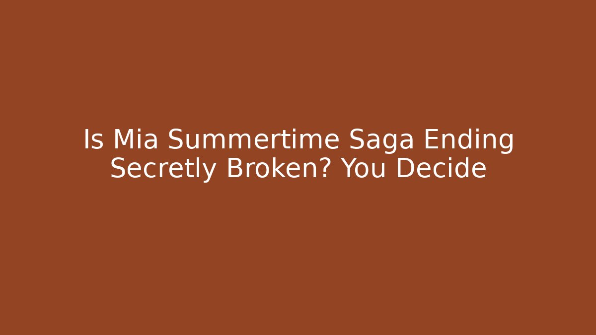 Is Mia Summertime Saga Ending Secretly Broken? You Decide