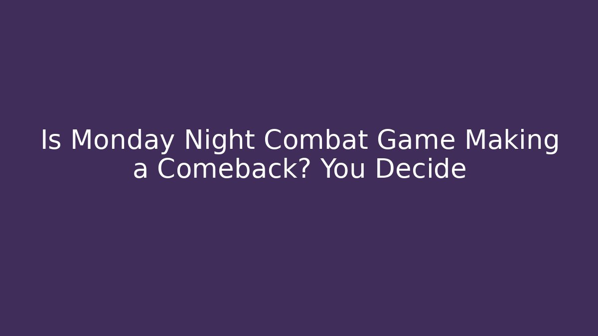 Is Monday Night Combat Game Making a Comeback? You Decide