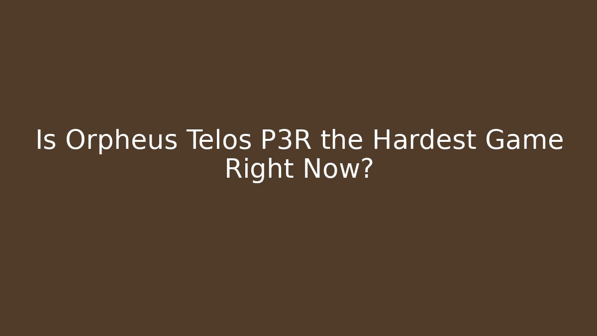Is Orpheus Telos P3R the Hardest Game Right Now?