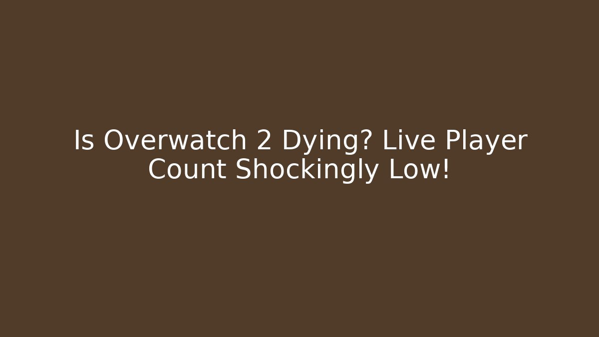 Is Overwatch 2 Dying? Live Player Count Shockingly Low!