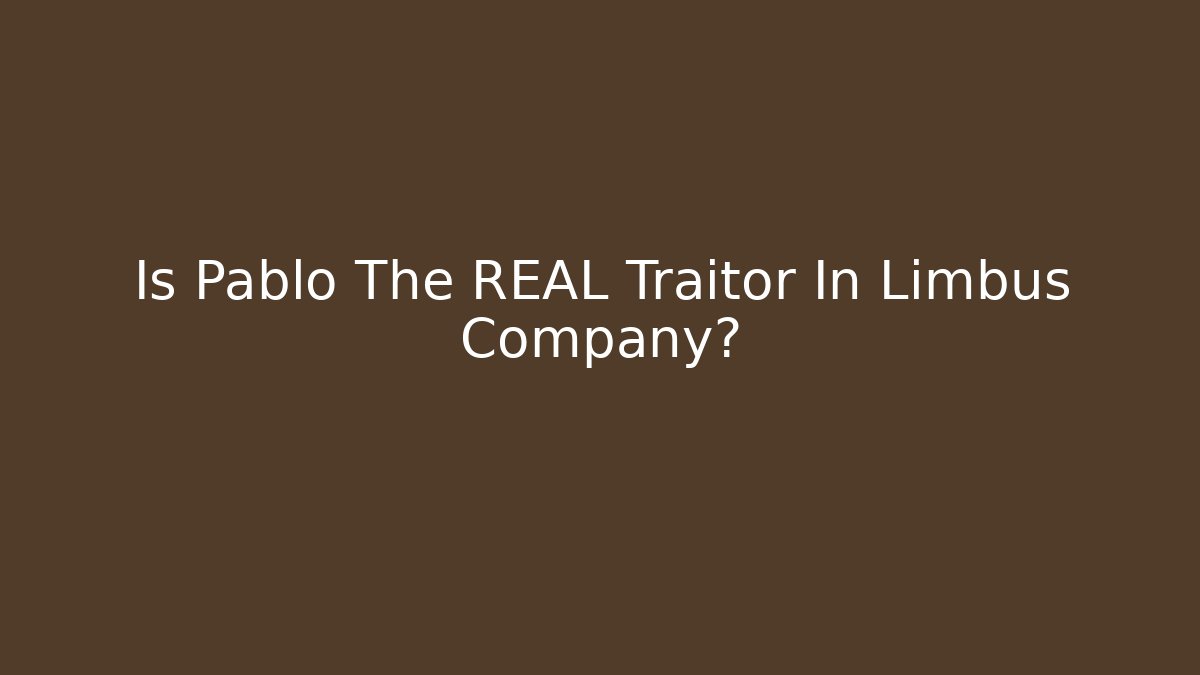 Is Pablo The REAL Traitor In Limbus Company?