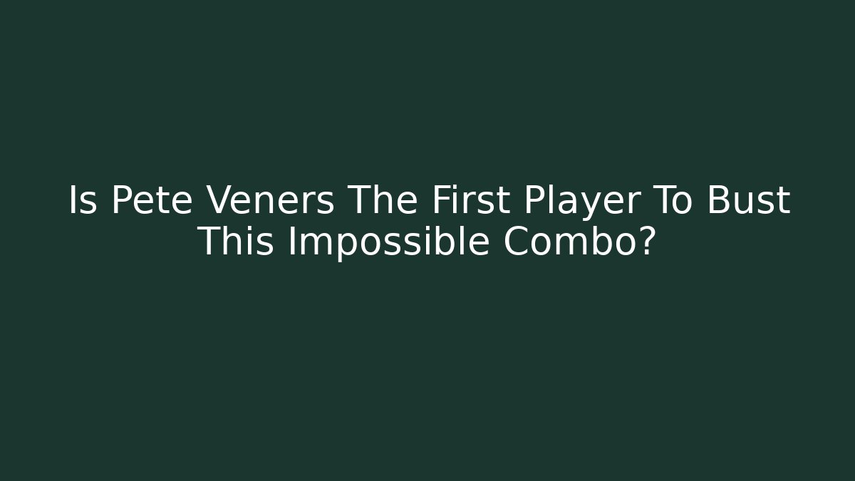 Is Pete Veners The First Player To Bust This Impossible Combo?