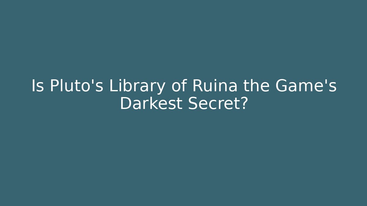 Is Pluto's Library of Ruina the Game's Darkest Secret?