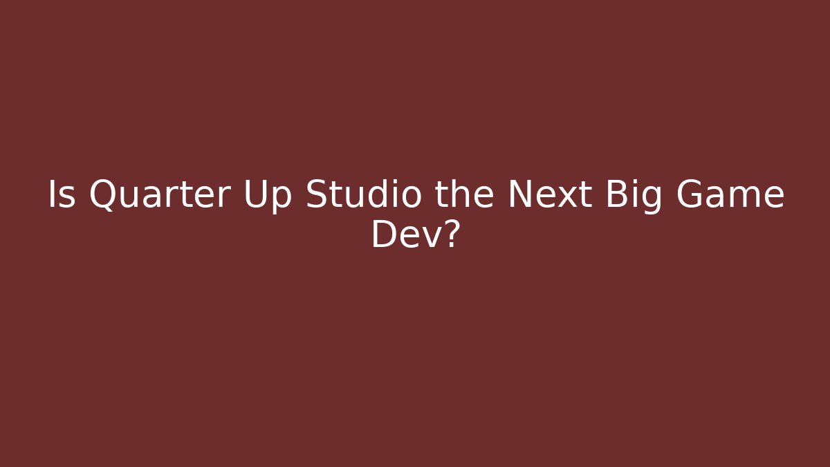 Is Quarter Up Studio the Next Big Game Dev? - Create More Assets