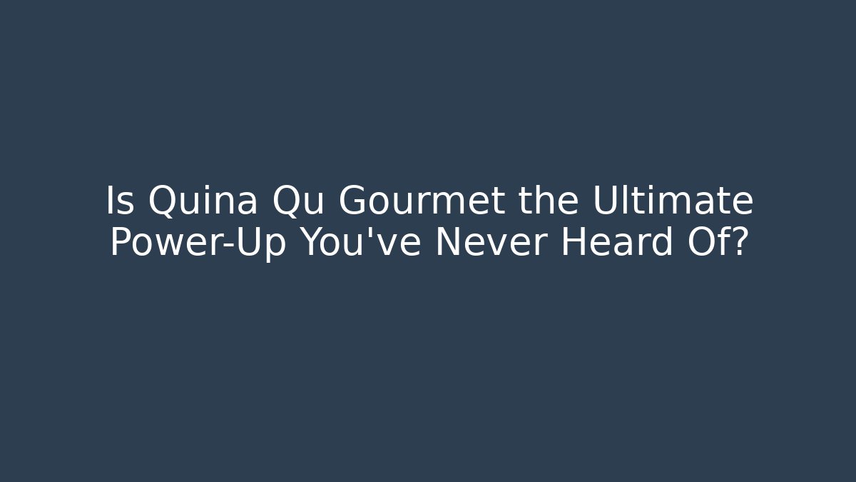 Is Quina Qu Gourmet the Ultimate Power-Up You’ve Never Heard Of?