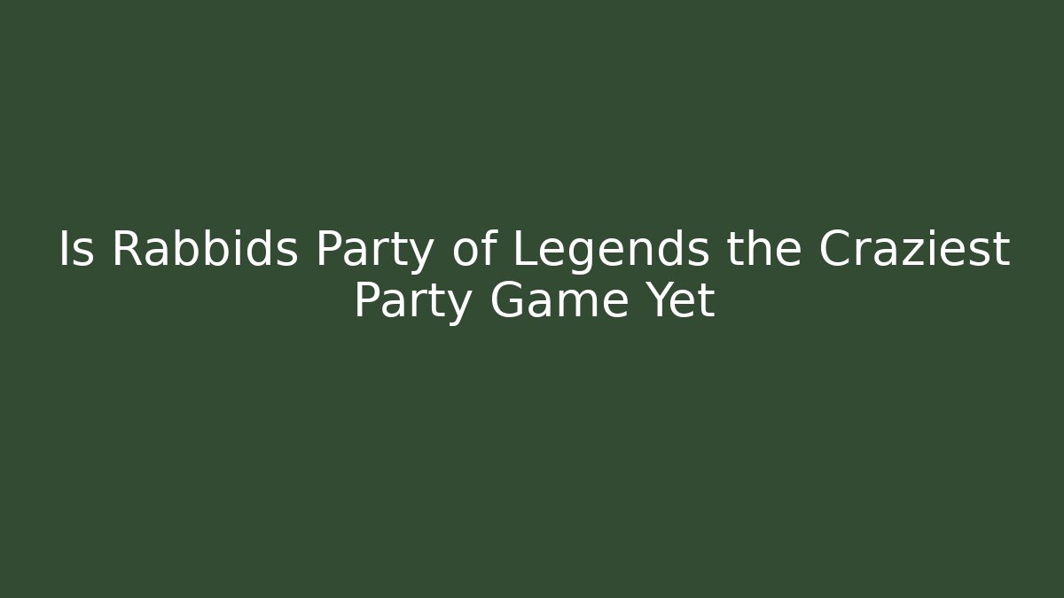 Is Rabbids Party of Legends the Craziest Party Game Yet