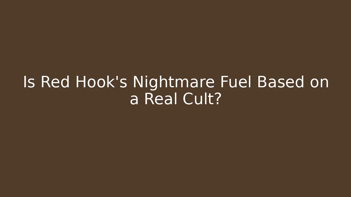 Is Red Hook's Nightmare Fuel Based on a Real Cult?