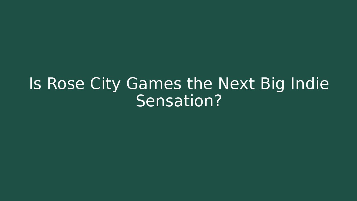 Is Rose City Games the Next Big Indie Sensation?