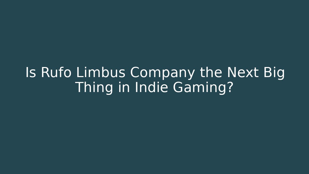 Is Rufo Limbus Company the Next Big Thing in Indie Gaming?