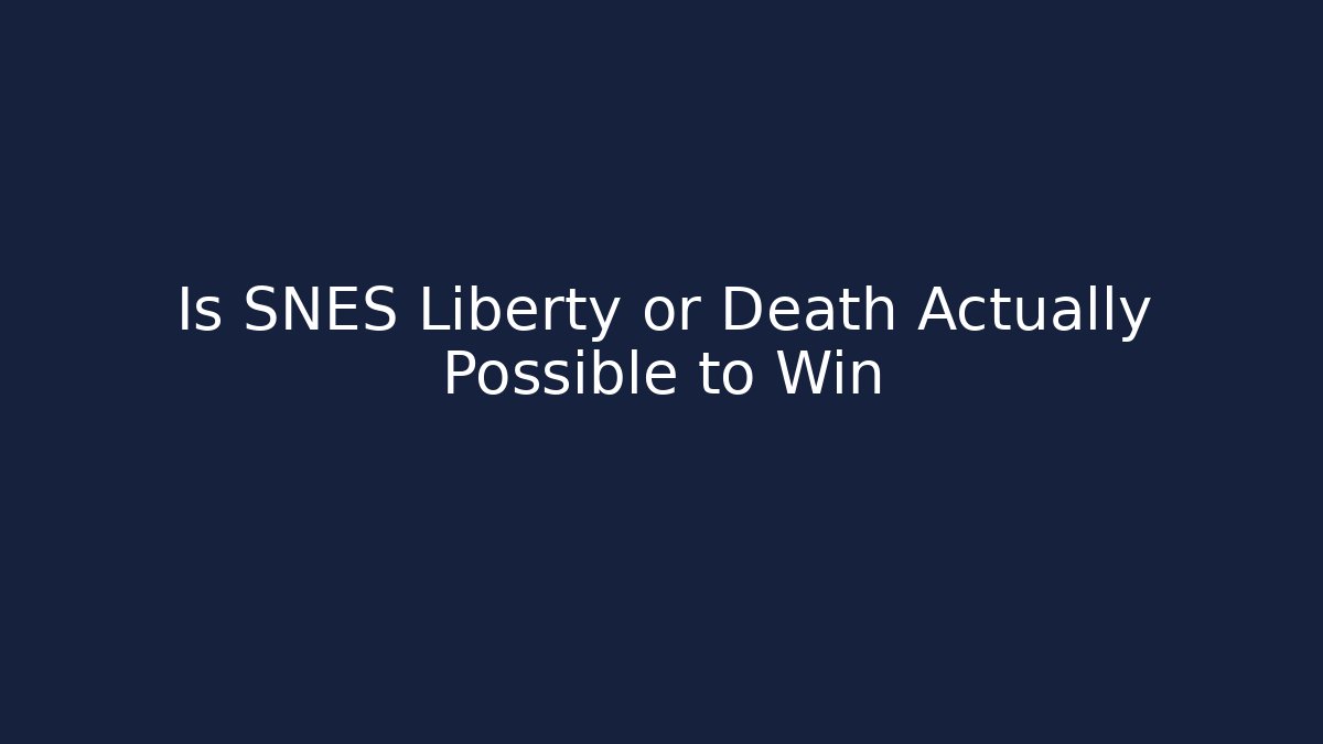 Is SNES Liberty or Death Actually Possible to Win