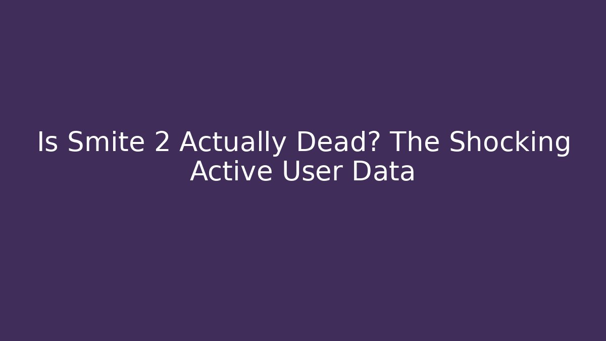 Is Smite 2 Actually Dead? The Shocking Active User Data
