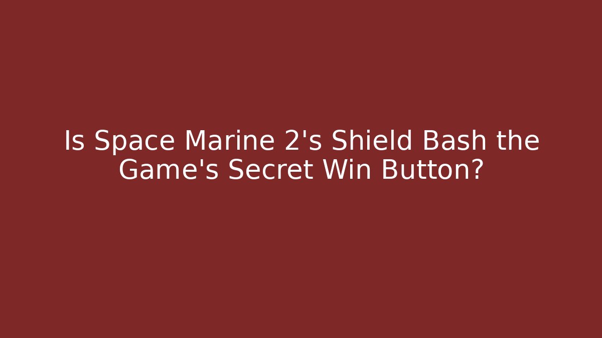 Is Space Marine 2’s Shield Bash the Game’s Secret Win Button? - Create More Assets