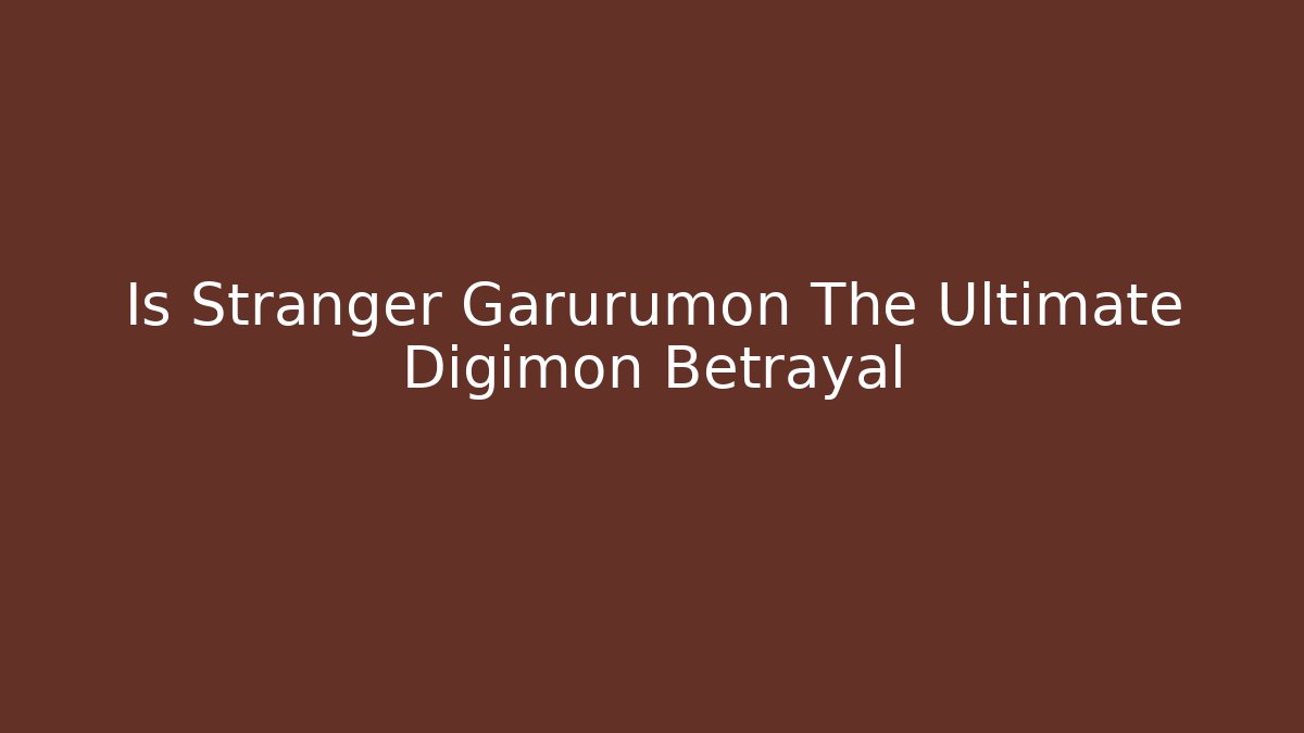 Is Stranger Garurumon The Ultimate Digimon Betrayal