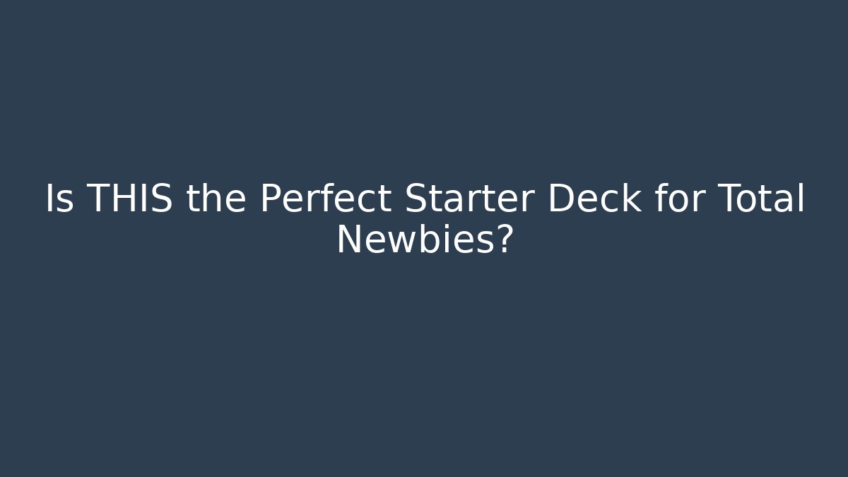 Is THIS the Perfect Starter Deck for Total Newbies? - Create More Assets
