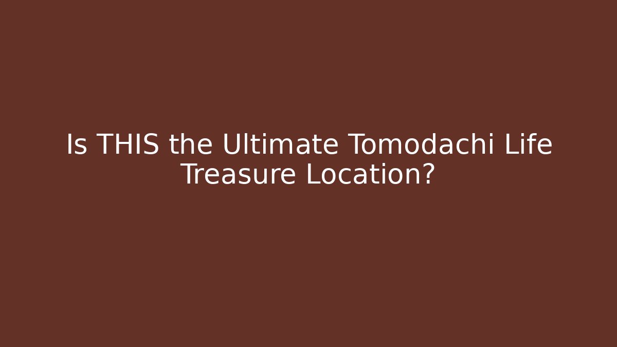 Is THIS the Ultimate Tomodachi Life Treasure Location?