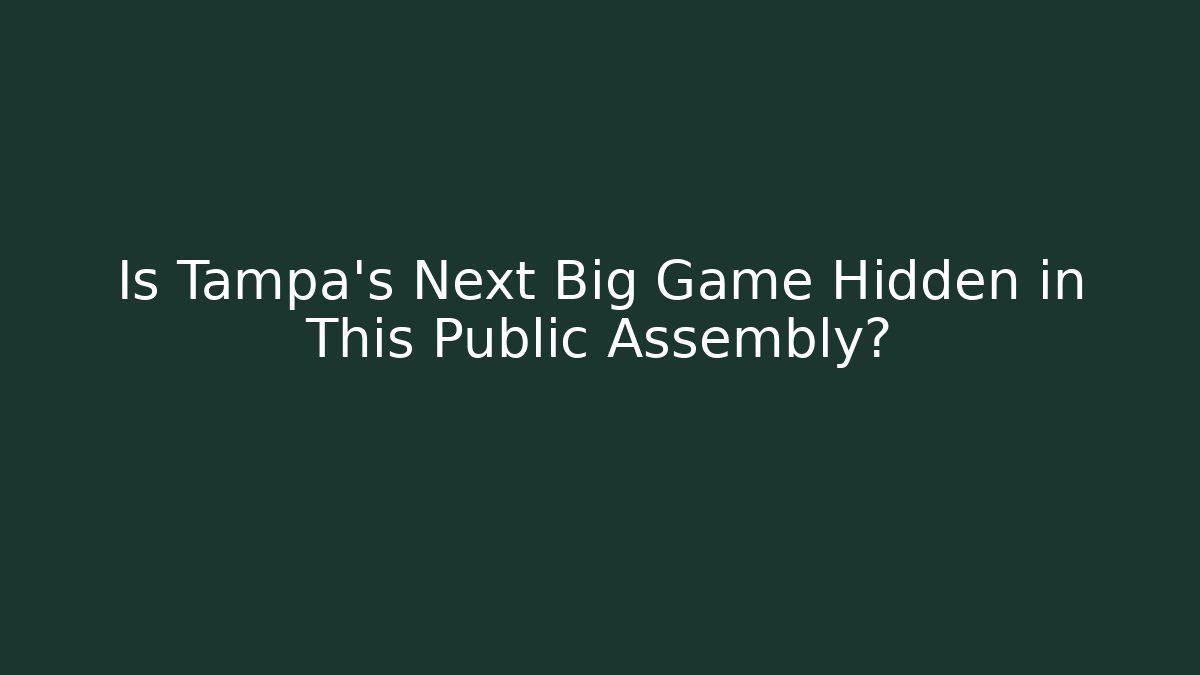 Is Tampa's Next Big Game Hidden in This Public Assembly?