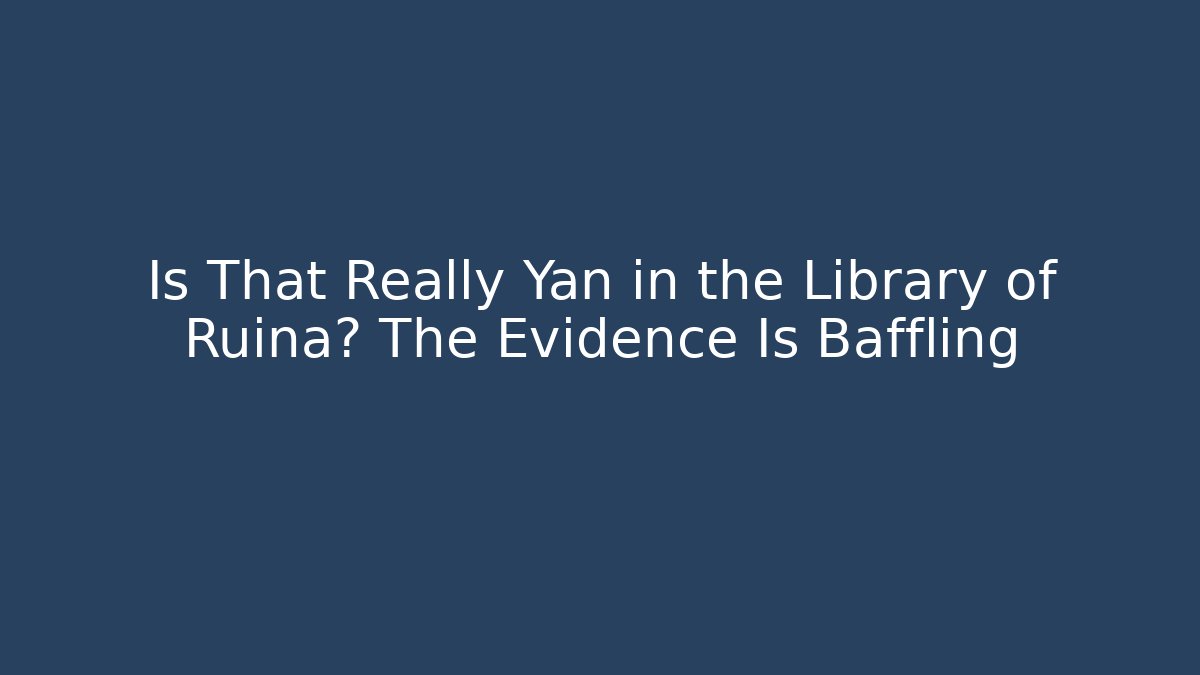 Is That Really Yan in the Library of Ruina? The Evidence Is Baffling