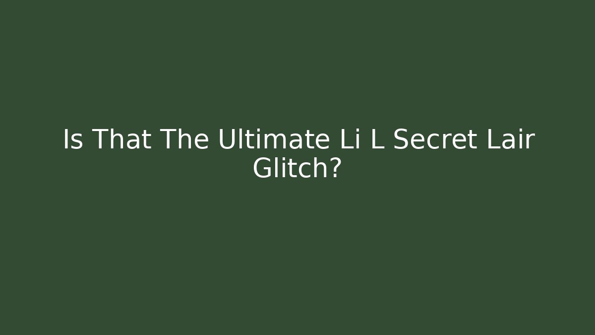 Is That The Ultimate Li L Secret Lair Glitch?