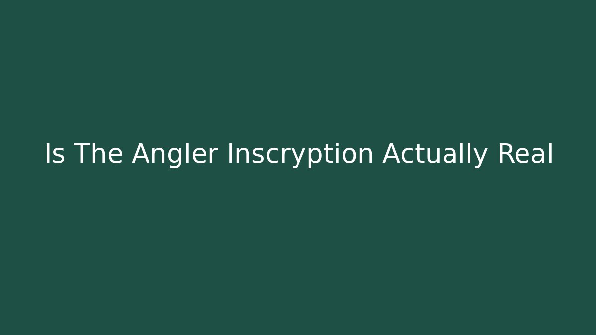 Is The Angler Inscryption Actually Real