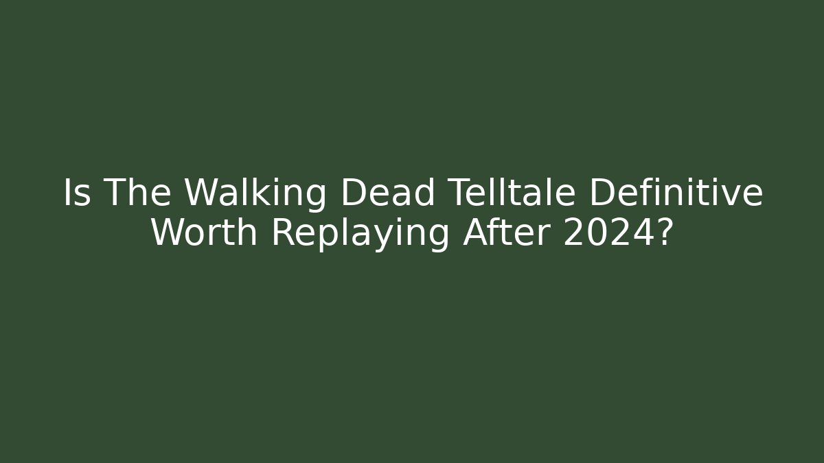 Is The Walking Dead Telltale Definitive Worth Replaying After 2024?