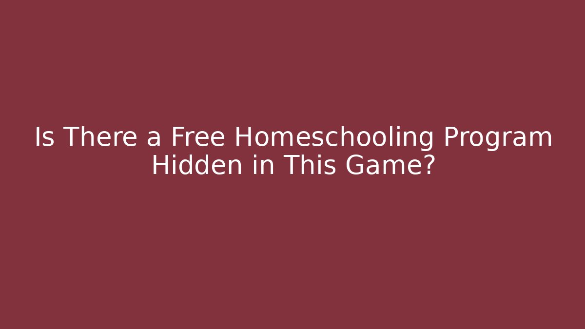 Is There a Free Homeschooling Program Hidden in This Game?