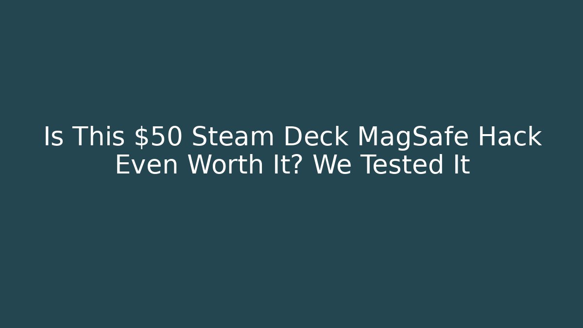 Is This $50 Steam Deck MagSafe Hack Even Worth It? We Tested It