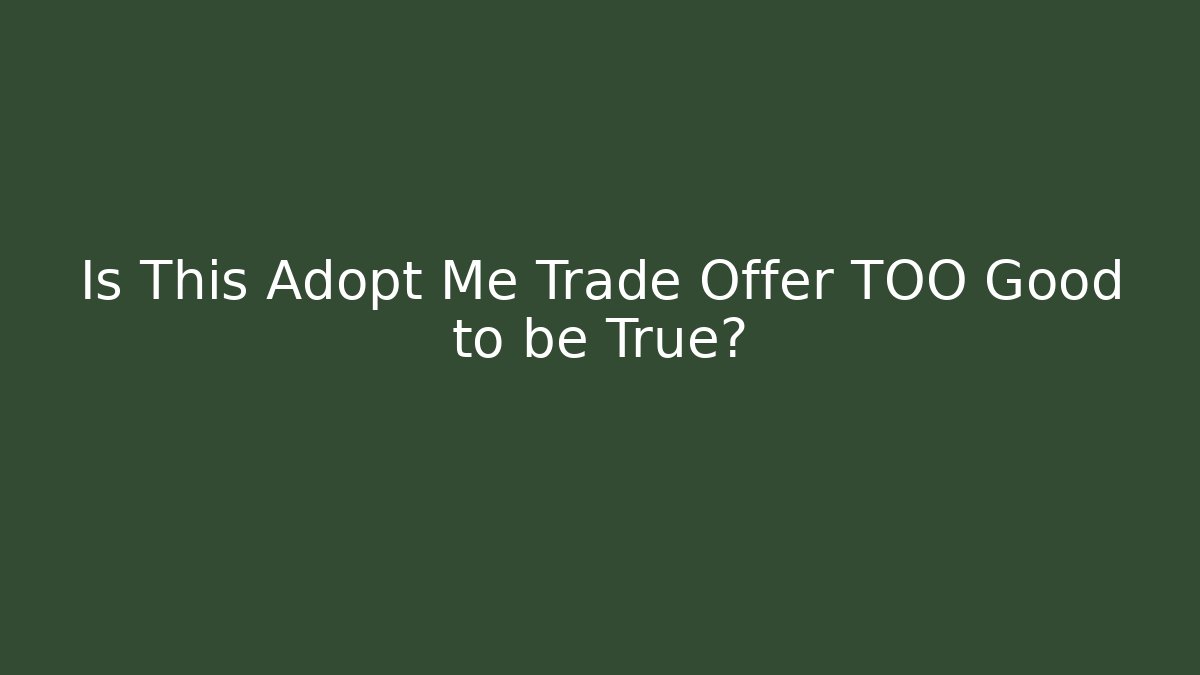 Is This Adopt Me Trade Offer TOO Good to be True?