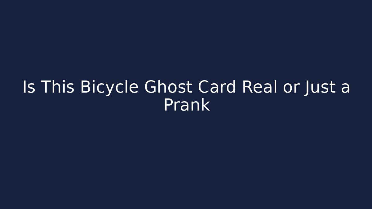 Is This Bicycle Ghost Card Real or Just a Prank