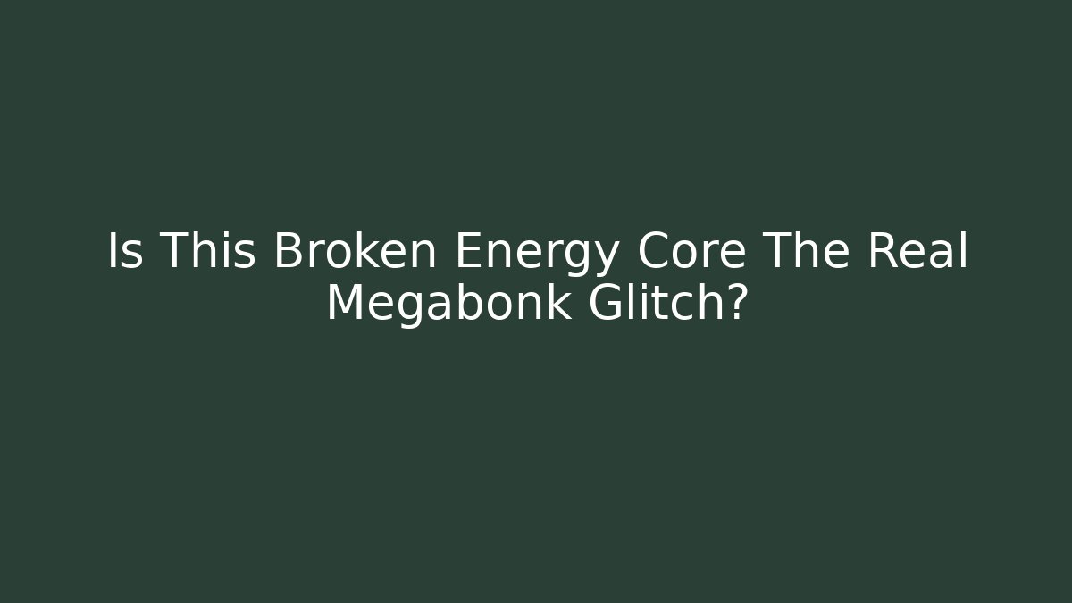 Is This Broken Energy Core The Real Megabonk Glitch?