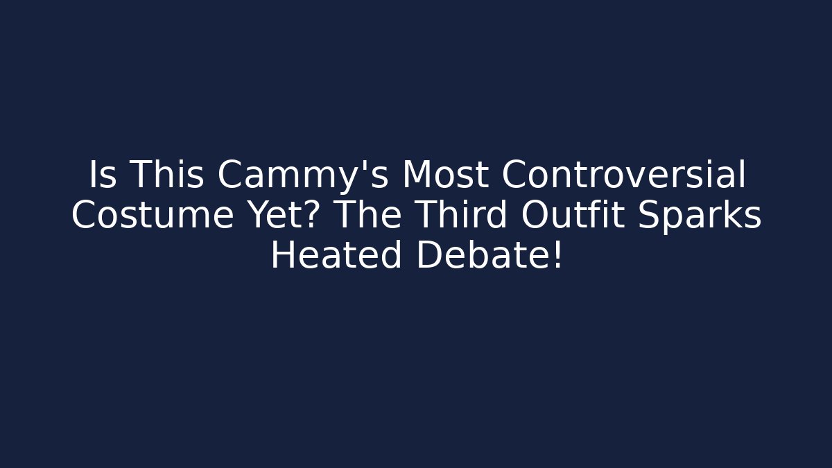 Is This Cammy's Most Controversial Costume Yet? The Third Outfit Sparks Heated Debate!