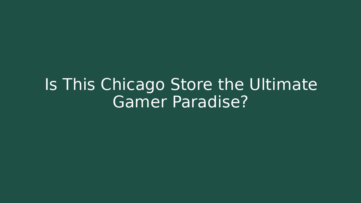 Is This Chicago Store the Ultimate Gamer Paradise?