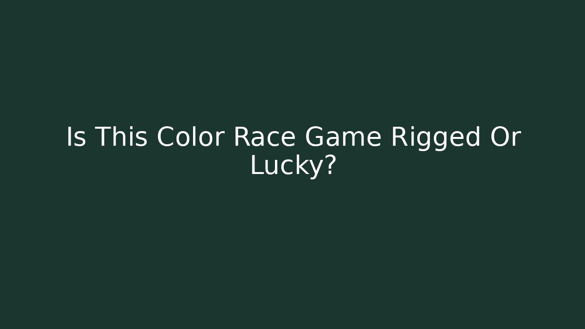 Is This Color Race Game Rigged Or Lucky?