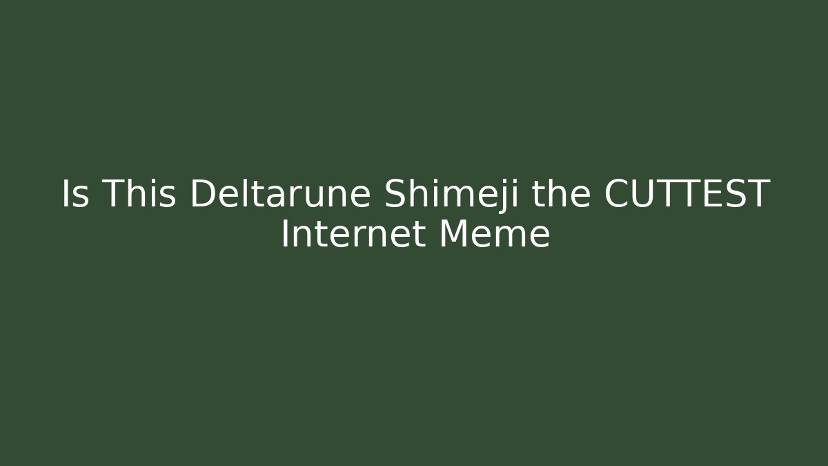 Is This Deltarune Shimeji the CUTTEST Internet Meme - Create More Assets