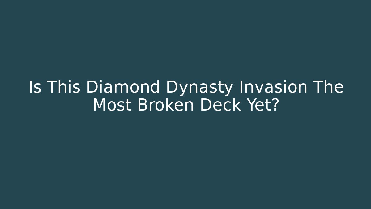 Is This Diamond Dynasty Invasion The Most Broken Deck Yet?