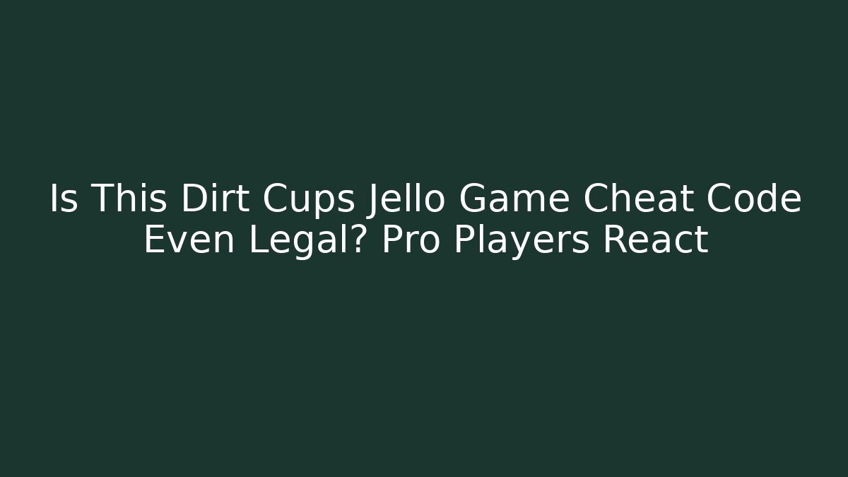 Is This Dirt Cups Jello Game Cheat Code Even Legal? Pro Players React