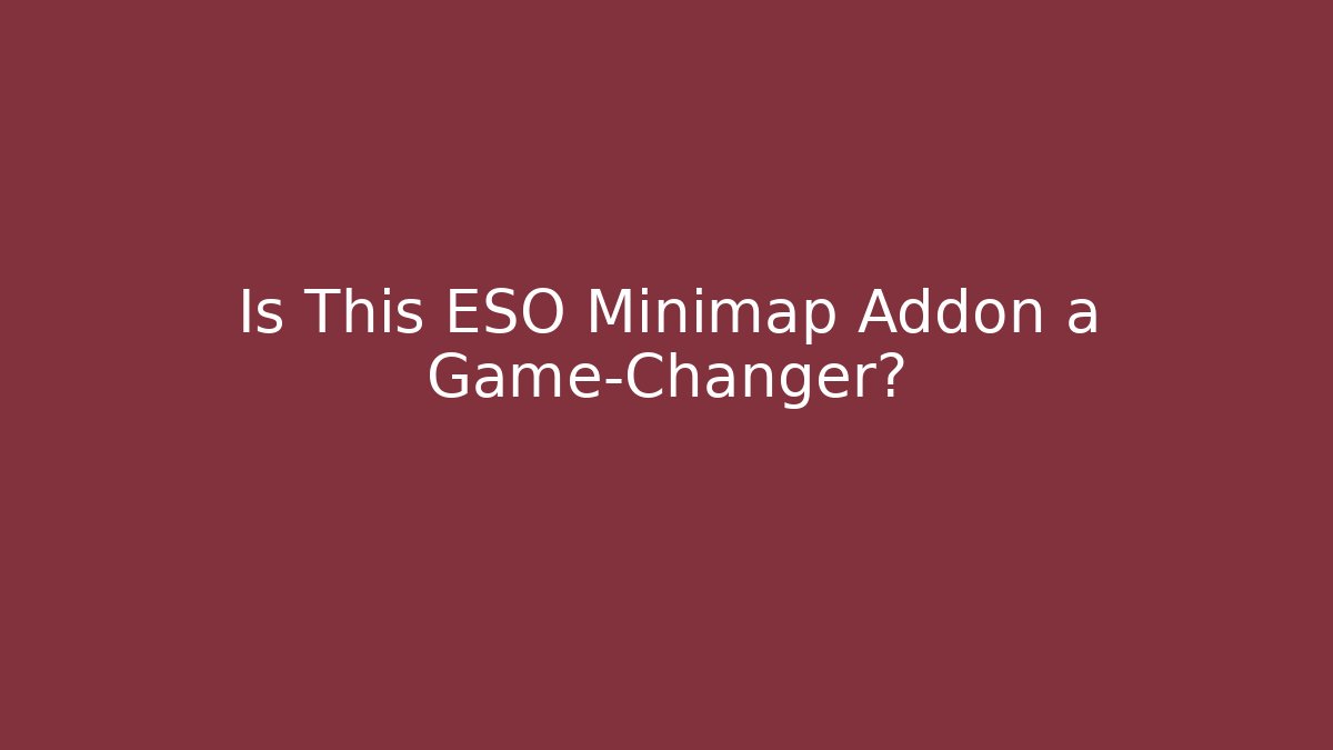 Is This ESO Minimap Addon a Game-Changer?