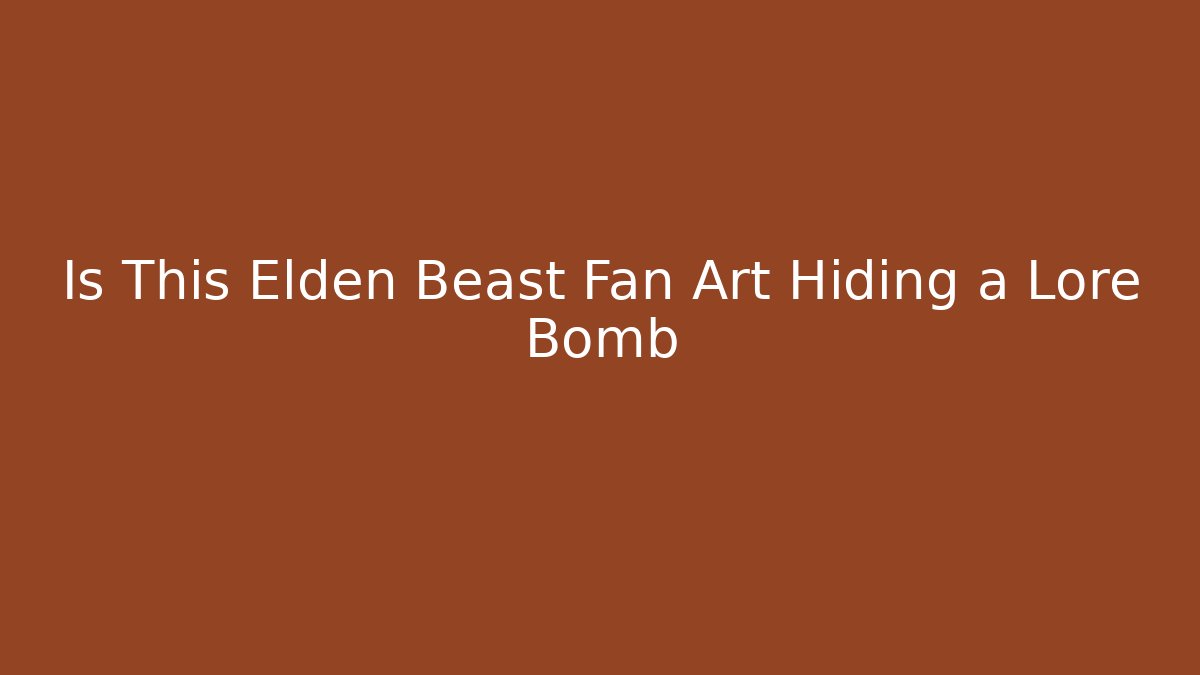 Is This Elden Beast Fan Art Hiding a Lore Bomb