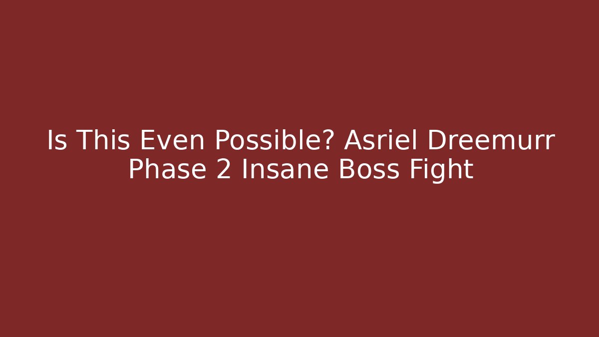 Is This Even Possible? Asriel Dreemurr Phase 2 Insane Boss Fight