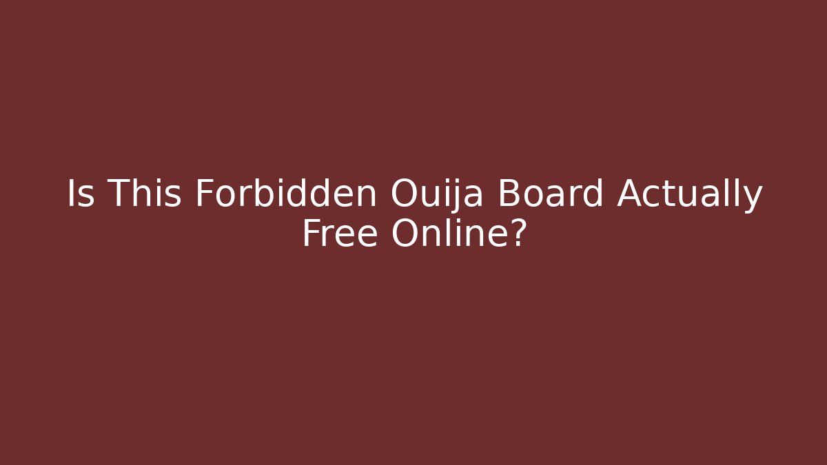 Is This Forbidden Ouija Board Actually Free Online?