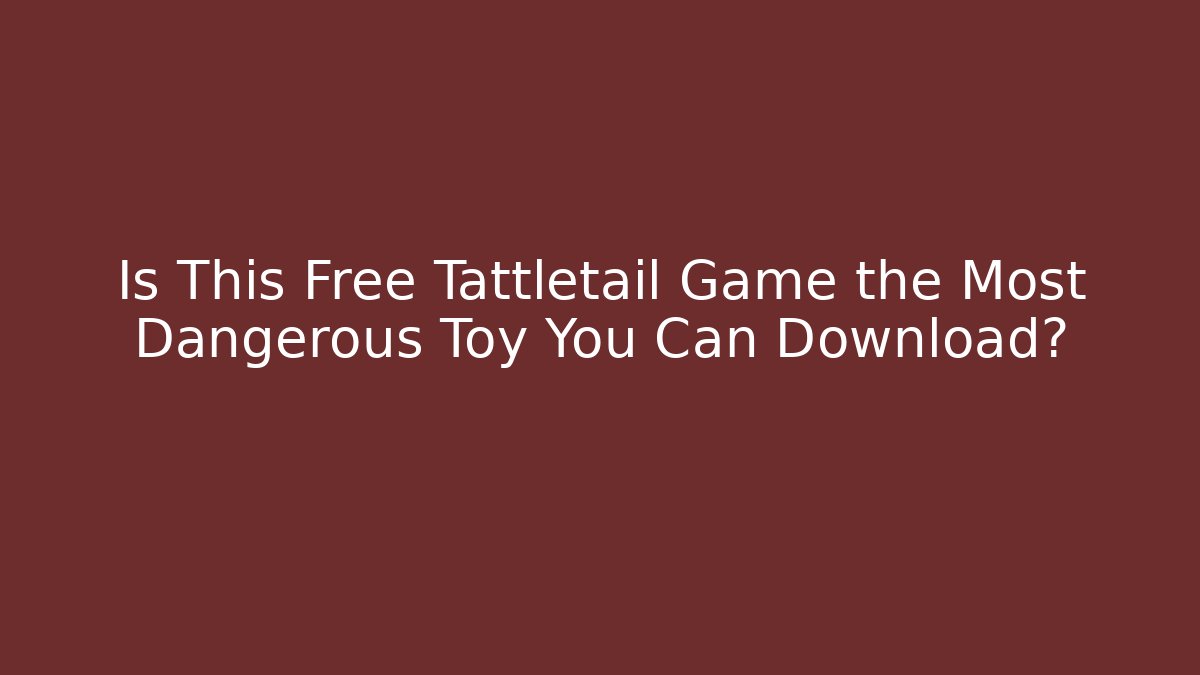 Is This Free Tattletail Game the Most Dangerous Toy You Can Download?