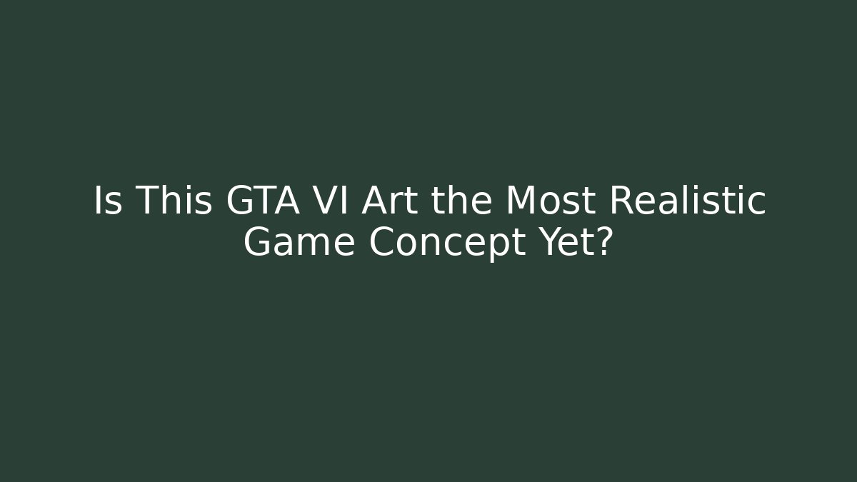 Is This GTA VI Art the Most Realistic Game Concept Yet?