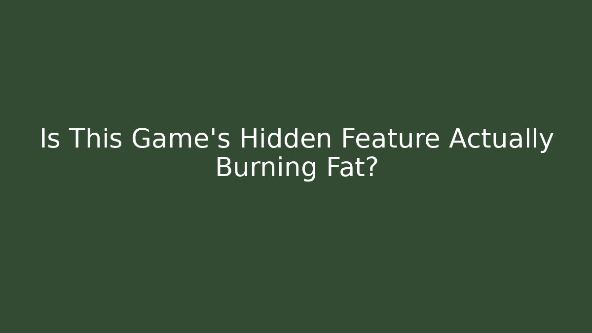 Is This Game's Hidden Feature Actually Burning Fat? - Create More Assets