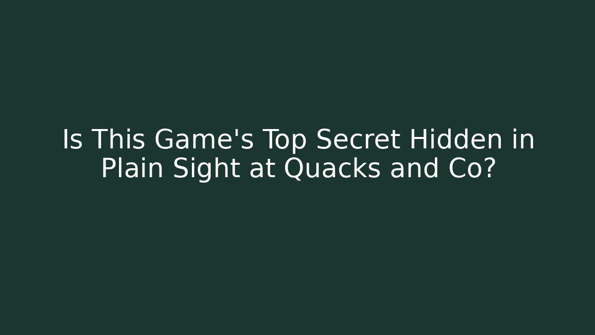 Is This Game’s Top Secret Hidden in Plain Sight at Quacks and Co?