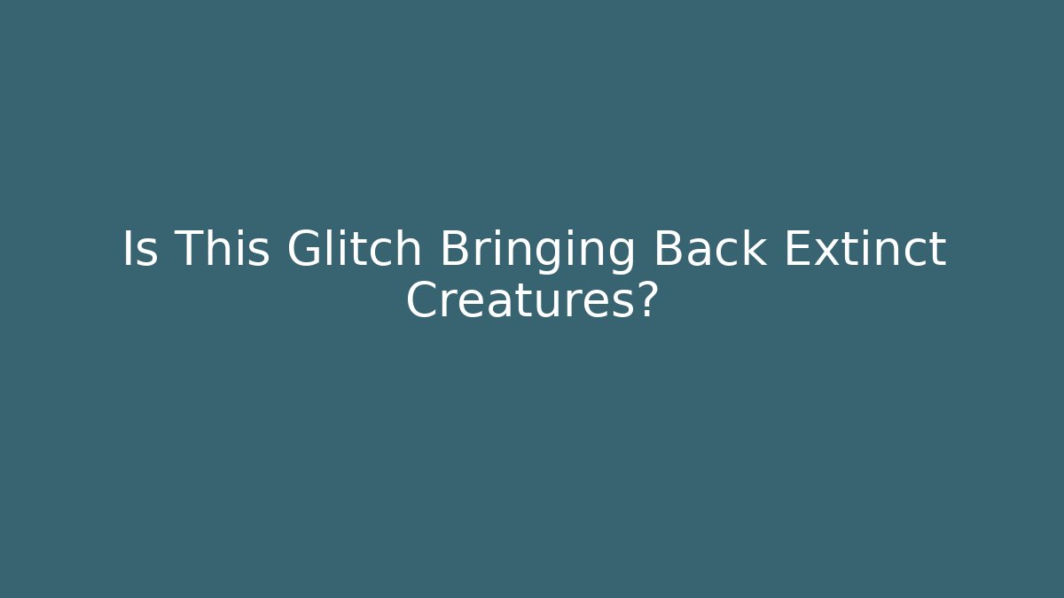 Is This Glitch Bringing Back Extinct Creatures? - Create More Assets
