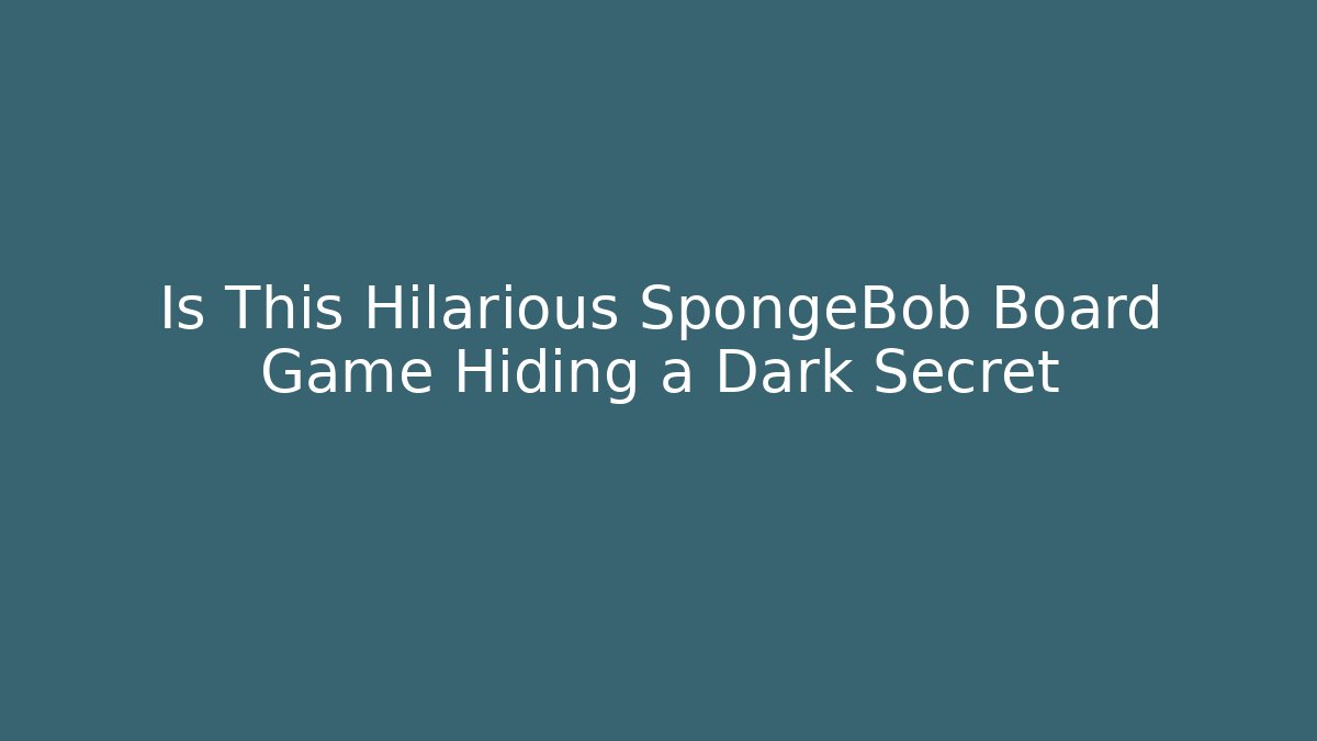 Is This Hilarious SpongeBob Board Game Hiding a Dark Secret