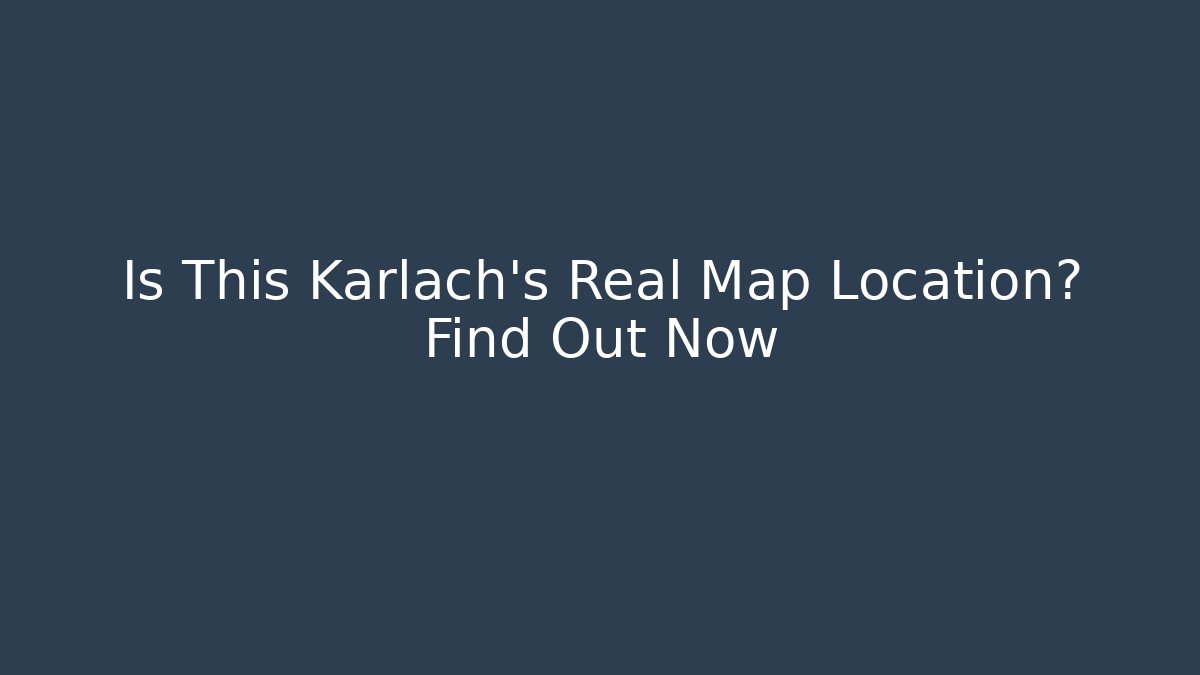 Is This Karlach's Real Map Location? Find Out Now